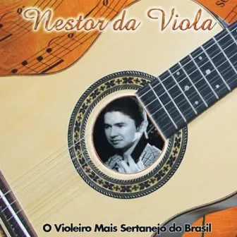 O Violeiro Mais Sertanejo do Brasil by Nestor Da Viola