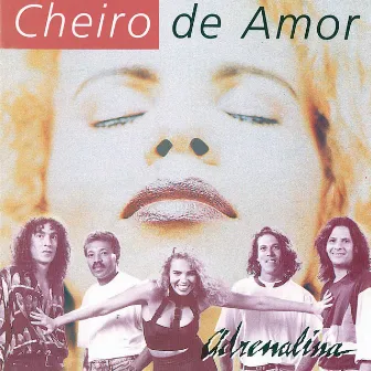 Adrenalina by Cheiro de Amor