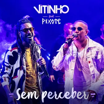 Sem Perceber (Ao Vivo) by Vitinho