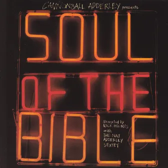 Cannonball Adderley Presents Soul Of The Bible by Nat Adderley Sextet