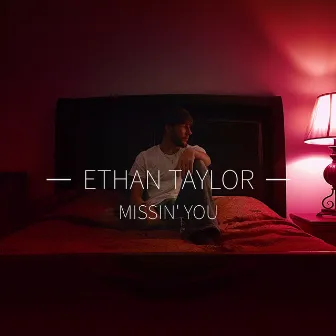 Missin' you by Ethan Taylor