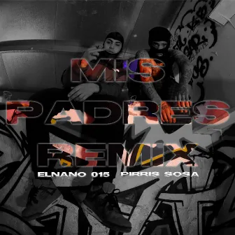 Mis Padres (Remix) by ElNano015