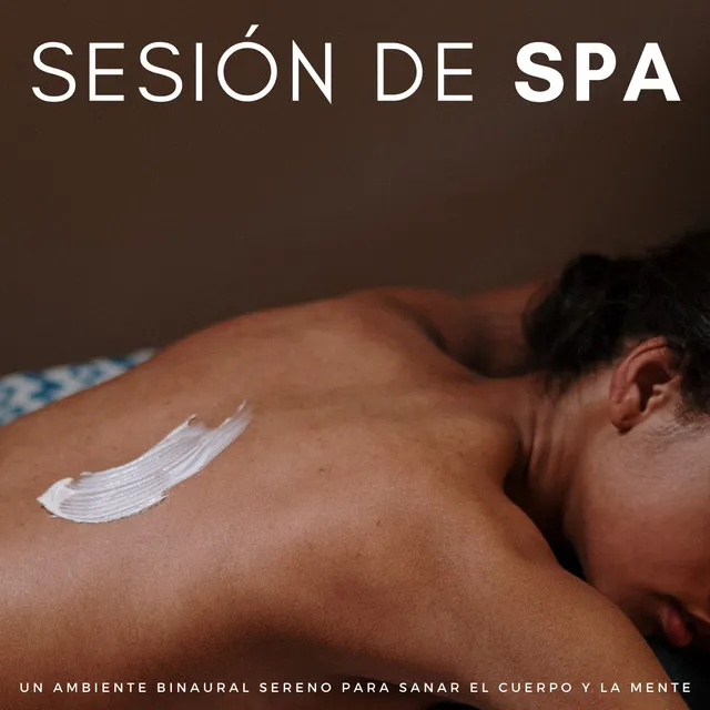 Sesión De Spa: Un Ambiente Binaural Sereno Para Sanar El Cuerpo Y La Mente