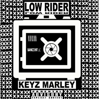 LOW Rider by Keyz Marley