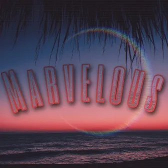 MARVELOUS by Willy Hovxd