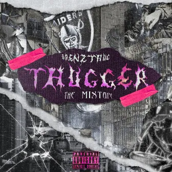 THUGGER THE MIXTAPE by Orenzthug