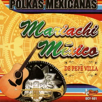 Polkas Mexicanas by Mariachi México de Pepe Villa