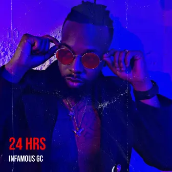 24 Hrs by Infamous GC