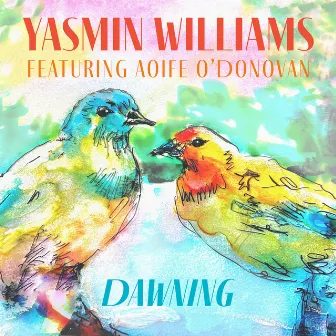 Dawning (feat. Aoife O'Donovan) by Yasmin Williams