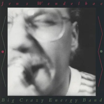 Big Crazy Energy Band by Jens Wendelboe