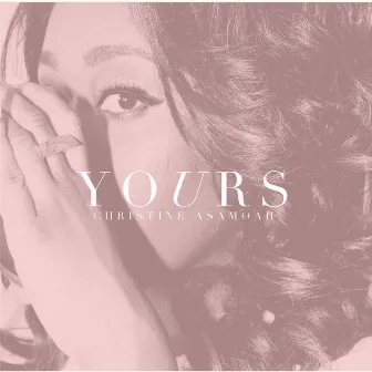 Yours by Christine Asamoah