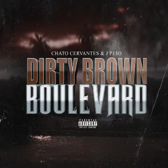 Dirty Brown Boulevard by Chato Cervantes