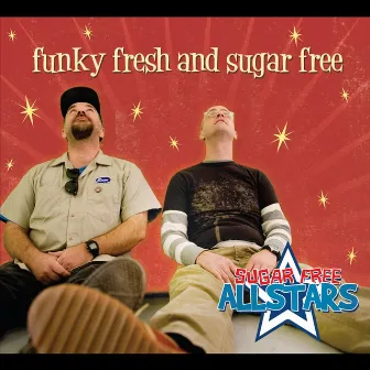 Funky Fresh and Sugar Free by Sugar Free Allstars