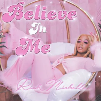 Believe In Me by Riah Michelle