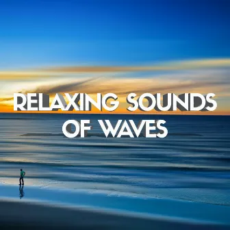 Relaxing Sounds of Waves (Sleep, Relax, Yoga, Pandemic Stress Relief) by Sleep Sounds Ambient Noises