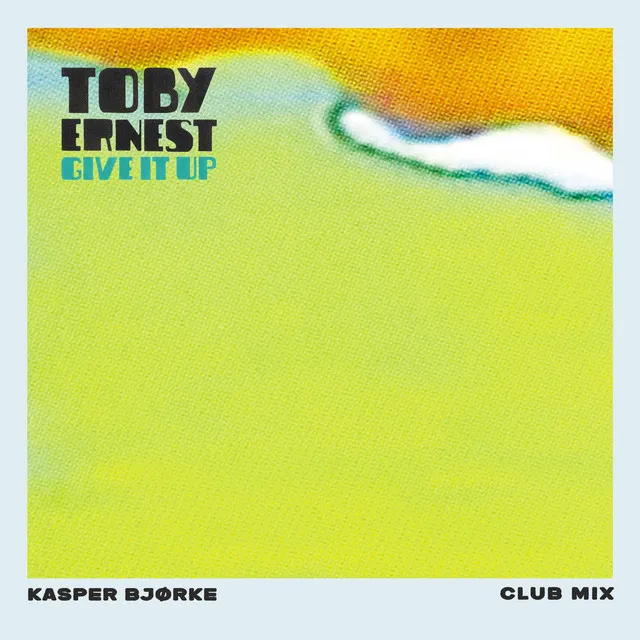 Give It Up (Kasper Bjørke Club Mix)