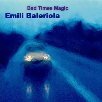 Bad Times Magic by Emili Baleriola