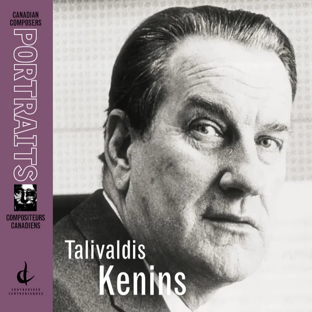 Kenins, T.: Septuor / Piano Sonata No. 1 / Quintet for Piano and Winds / Symphony No. 4 (Canadian Composers Portraits)