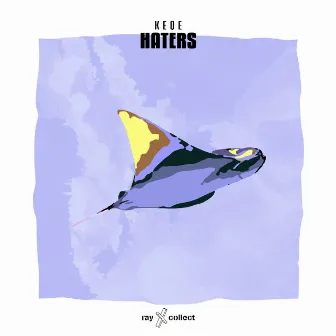 Haters by KEQE