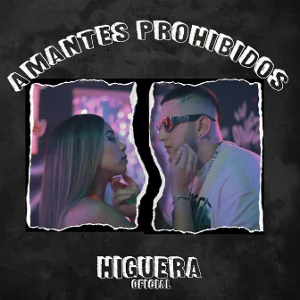 Amantes Prohibidos by Higuera Oficial