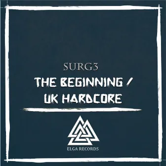 The Beginning / UK Hardcore by SURG3