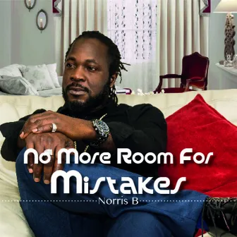 No More Room for Mistakes by Norris B