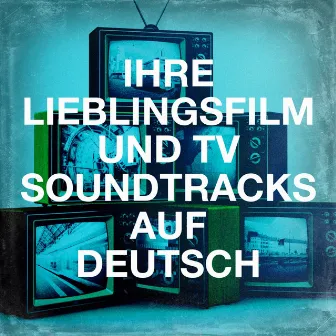 Ihre Lieblingsfilm und TV Soundtracks auf Deutsch by DJ TV