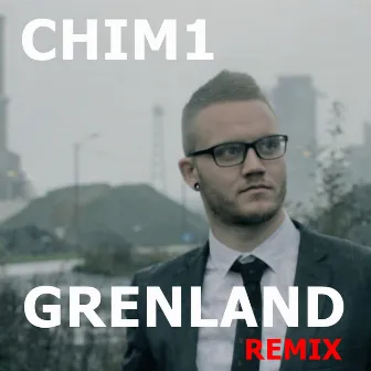 Grenland (Remix) by Chim