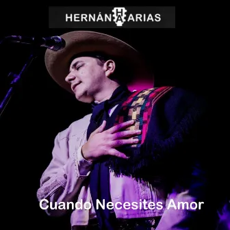 Cuando Necesites Amor by Hernán Arias