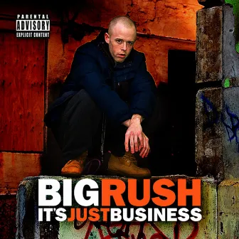 It's Just Business by Big Rush