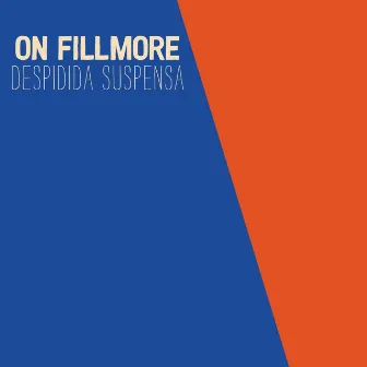 Despidida Suspensa by On Fillmore