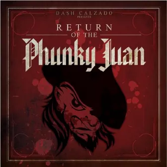 Return of the Phunky Juan by Dash Calzado Aka Mighty Joe Young