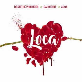 Loca by Dash The Producer