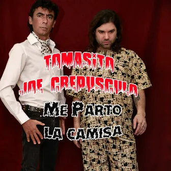 Me Parto la Camisa by Tomasito