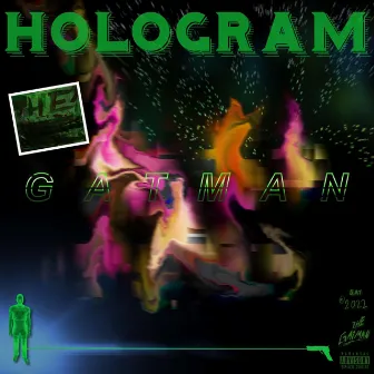 HOLOGRAM by Gatman