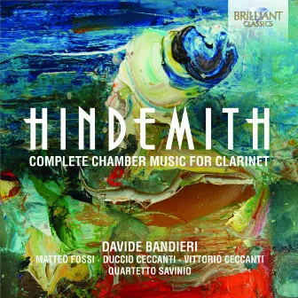 Hindemith: Complete Chamber Music for Clarinet by Davide Bandieri