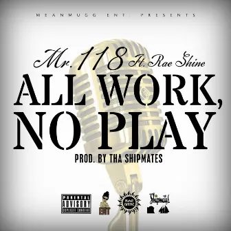 All Work No Play by Mr.118