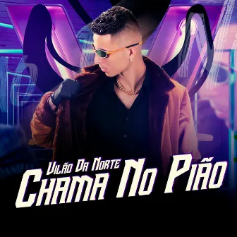 Chama no Pião by Vilão da Norte