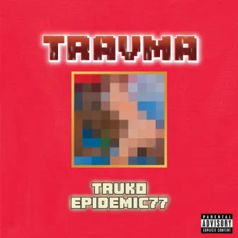 TRAUMA by Truko