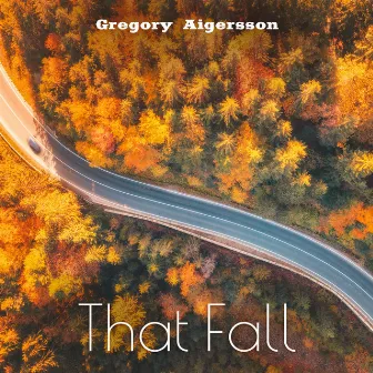 That Fall by Gregory Aigersson