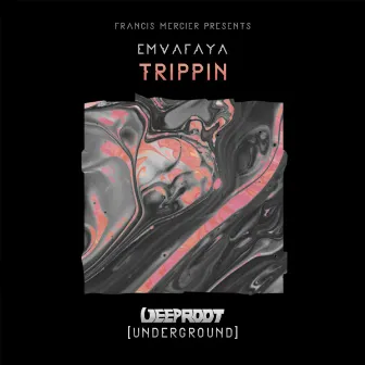 Trippin by Emvafaya