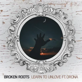 Learn to Unlove by Broken Roots