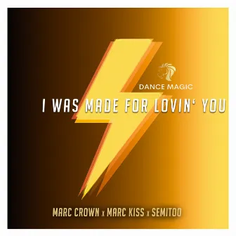 I Was Made For Lovin' You by Marc Crown