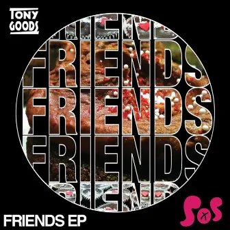 Friends EP by Tony Goods