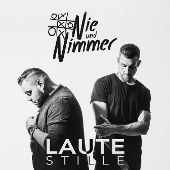 Laute Stille by Nie und Nimmer