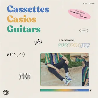 Cassettes, Casios & Guitars by Stereo Guy