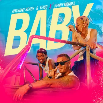 Baby by Anthony Ready & Yeigo