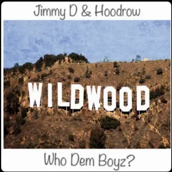 Who Dem Boys? by Jimmy D