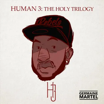 Human 3: The Holy Trilogy by Germaine Martel