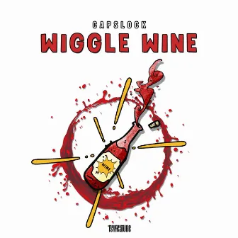 Wiggle Wine by Capslock